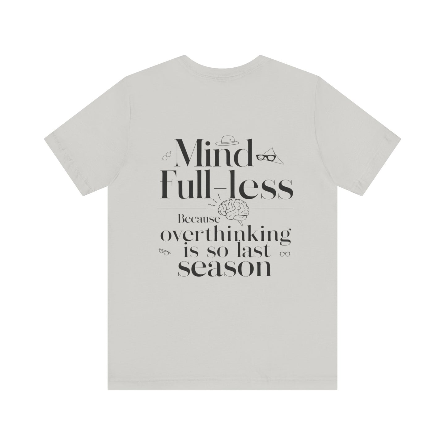 'Mind-Full-Less'. Fashion Tee